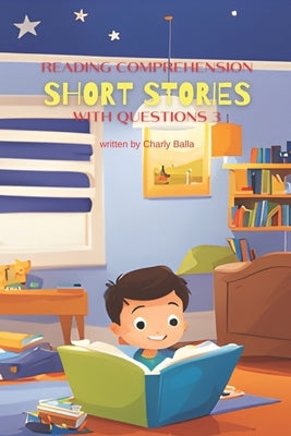 Reading Comprehension Short Stories With Questions 3 by Balla, Charly