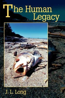 The Human Legacy by Long, J. L.