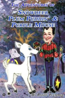 The Adventures of Snowdeer, Plum Puddin' & Purple Mouse by Eugenio, Russell