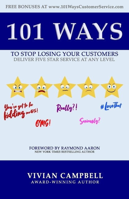 101 Ways to Stop Losing Your Customers: Deliver Five Star Service At Any Level by Campbell, Vivian