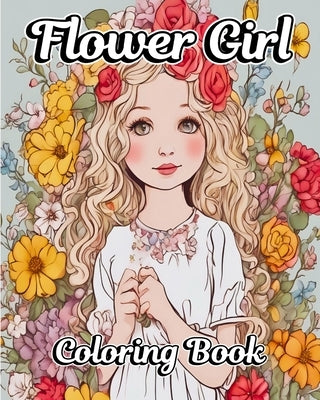 Flower Girl Coloring Book: Beautiful Illustrations of Wedding Day for Girls by Jones, Willie