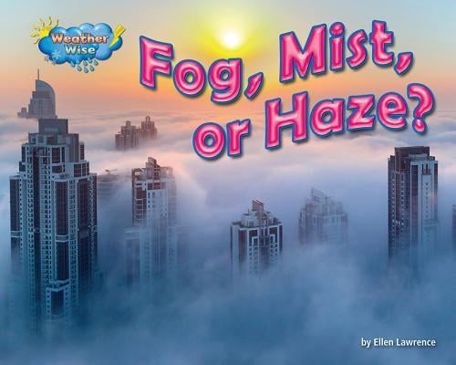 Fog, Mist, or Haze? by Lawrence, Ellen