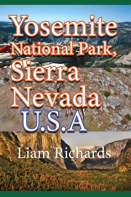 Yosemite National Park, Sierra Nevada. U.S.A: Park Nature and Environment by Richards, Liam