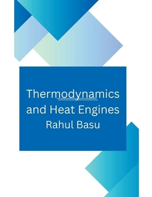 Thermodynamics and Heat Engines by Basu, Rahul