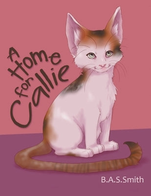A Home for Callie by Smith, B. a. S.