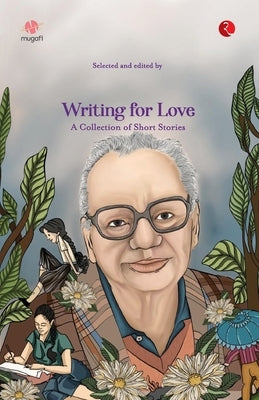 Writing for Love: A Collection of Short Stories by Bond, Ruskin