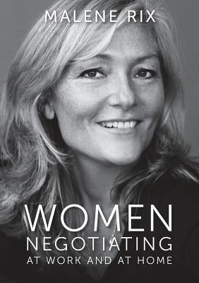 Women Negotiating: At work and at home by Rix, Malene