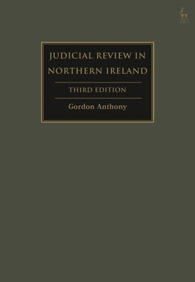 Judicial Review in Northern Ireland by Anthony, Gordon