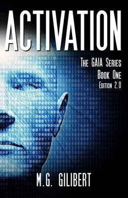 Activation: The GAIA Series - Book One by Gilibert, M. G.