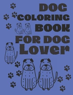 Dog Coloring Books for Dog Lover: Dog Coloring Books for Adults by Coloring Books