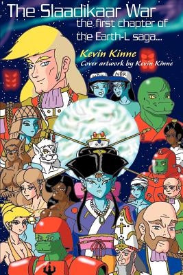 The Slaadikaar War: The First Chapter of the Earth-L Trilogy by Kinne, Kevin Jeffrey