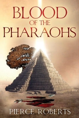 Blood of the Pharoahs by Roberts, Pierce