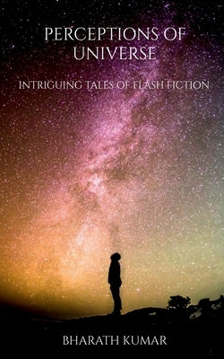 Perceptions of Universe by Kumar, Bharath