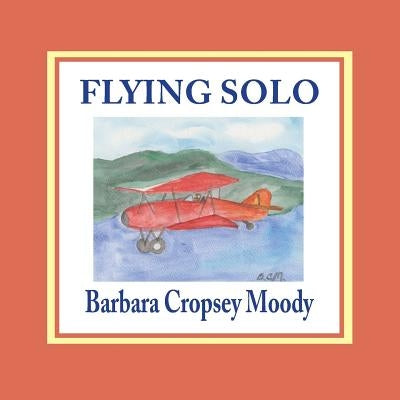 Flying Solo by Moody, Barbara Cropsey