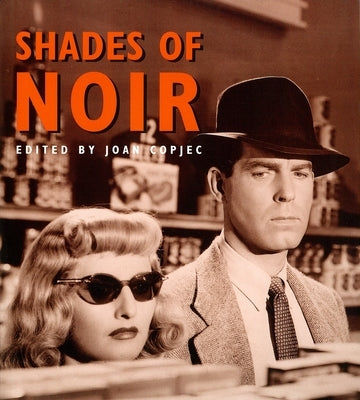 Shades of Noir by Copjec, Joan