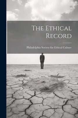 The Ethical Record by Philadelphia Society for Ethical Cult