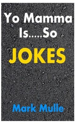 Yo Mamma Jokes by Mulle, Mark