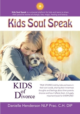 Kids of Divorce by Henderson, Nlp Prac C. H. Dip Danielle