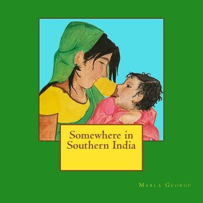 Somewhere in Southern India by George, Marla
