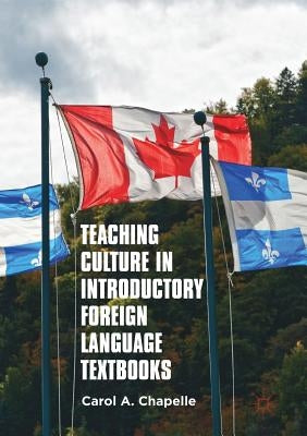 Teaching Culture in Introductory Foreign Language Textbooks by Chapelle, Carol A.