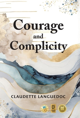 Courage and Complicity by Languedoc, Claudette