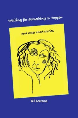 Waiting for Something to Happen by Lorraine, Ann