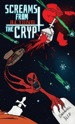 Screams from Beyond the Crypt by Bled, Darkwell