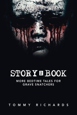 Story2book: More Bedtime Tales for Grave Snatchers by Richards, Tommy
