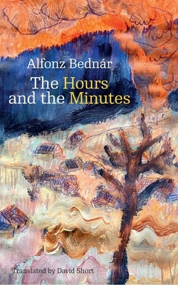 The Hours and the Minutes by Bedn?r, Alfonz