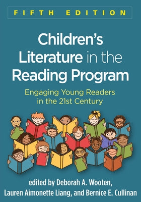 Children's Literature in the Reading Program: Engaging Young Readers in the 21st Century by Wooten, Deborah A.