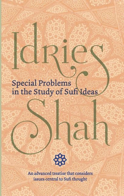 Special Problems in the Study of Sufi ideas by Shah, Idries