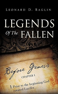 Legends of the Fallen by Raglin, Leonard D.