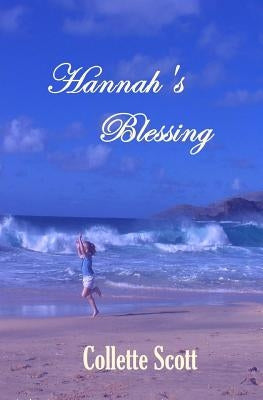 Hannah's Blessing by Scott, Collette