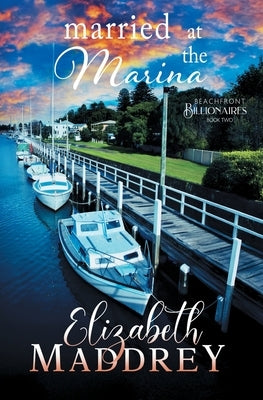Married at the Marina: A contemporary Christian romance by Maddrey, Elizabeth