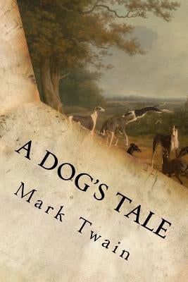 A Dog's Tale by Mark Twain