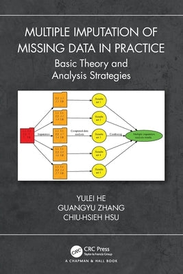 Multiple Imputation of Missing Data in Practice: Basic Theory and Analysis Strategies by He, Yulei