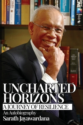 Uncharted Horizons: A Journey of Resilience by Jayawardana, Sarath