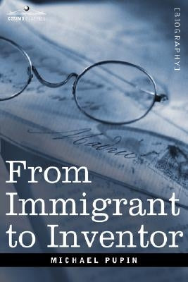 From Immigrant to Inventor by Pupin, Michael