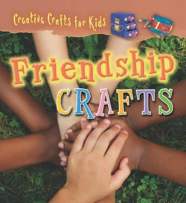 Friendship Crafts by Skillicorn, Helen