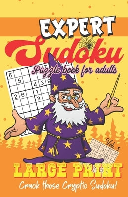Expert Sudoku - Puzzle Book for Adults - Large Print - Crack those Cryptic Sudoku!: Sudoku Book with One Puzzle Per Page - 101 Puzzles - Expert - Volu by Sweet Witch