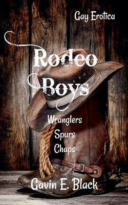 Rodeo Boys: Gay Erotica by Black, Gavin E.