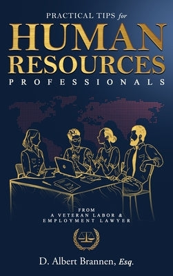 Practical Tips for Human Resources Professionals by Brannen, D. Albert