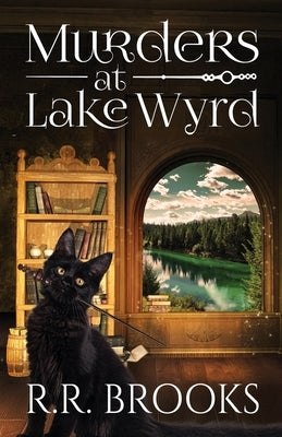 Murders at Lake Wyrd by Brooks, R. R.