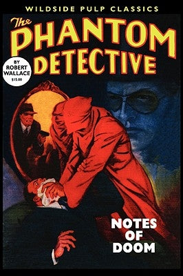 The Phantom Detective: Notes of Doom by Wallace, Robert