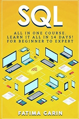 Sql: All in One Course by Garin, Fatima