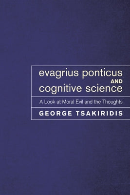 Evagrius Ponticus and Cognitive Science by Tsakiridis, George