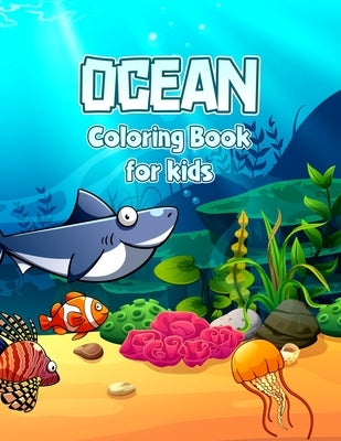 Ocean Coloring Book for kids: Kid Coloring Pages with Sea Creatures Ocean Animal for Preschoolers and Kindergarten by Salvatore, Erwin