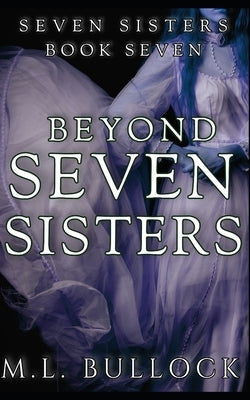 Beyond Seven Sisters by Bullock, M. L.