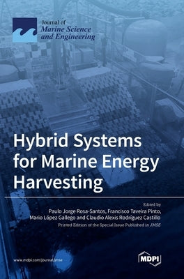 Hybrid Systems for Marine Energy Harvesting by Rosa-Santos, Paulo Jorge