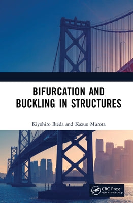 Bifurcation and Buckling in Structures by Ikeda, Kiyohiro